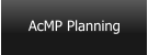 AcMP Planning